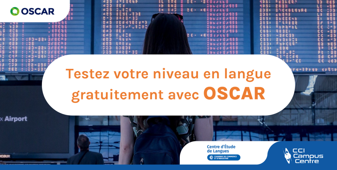 Testez gratuitement votre niveau en langue avec OSCAR !